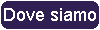 Dove siamo